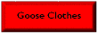 Goose Clothes